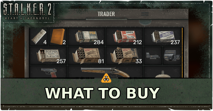STALKER 2 Heart of Chornobyl What to Buy