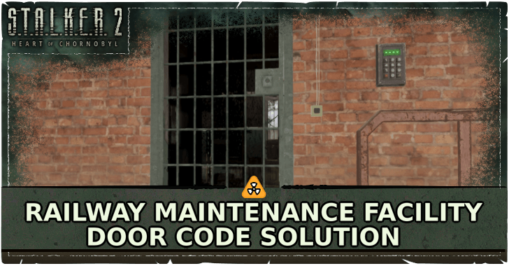 Stalker 2 Railway Maintenance Facility Door Code Solution