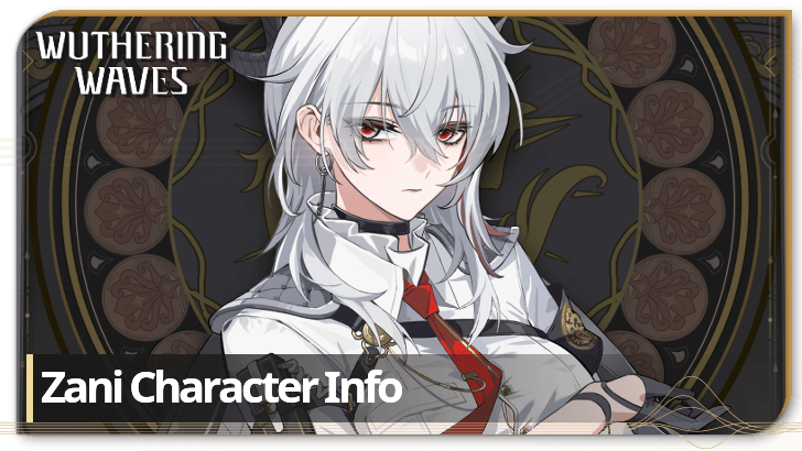 Wuthering Waves - Zani Character Info and Kit