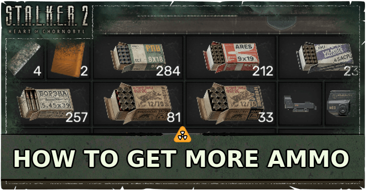 STALKER 2 Heart of Chornobyl How to Get More Ammo