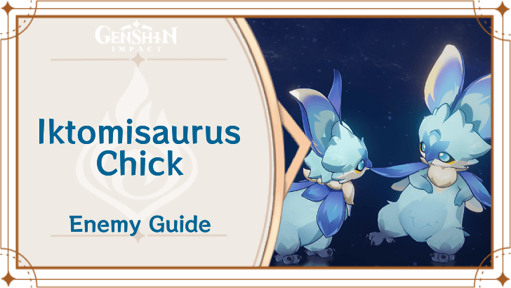 Genshin Impact Iktomisaurus Chick Enemy Guide Top Banner