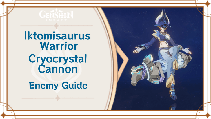 Genshin Impact Iktomisaurus Warrior - Cryocrystal Cannon Enemy Guide Top Banner
