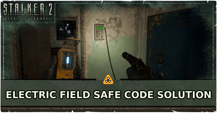Stalker 2 Electric Field Safe Code Solution