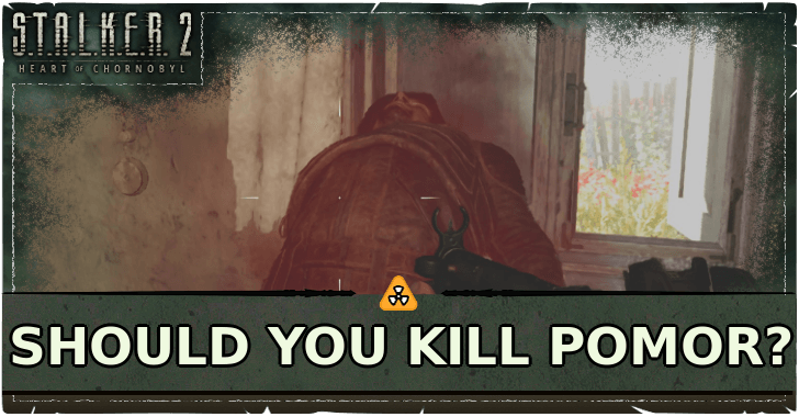 Stalker 2 Should You Kill Pomor.png