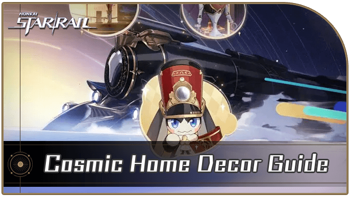 Honkai Star Rail - Cosmic Home Decor Guide Event