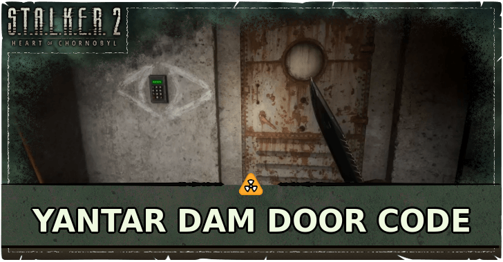 Stalker 2 Yantar Dam Code