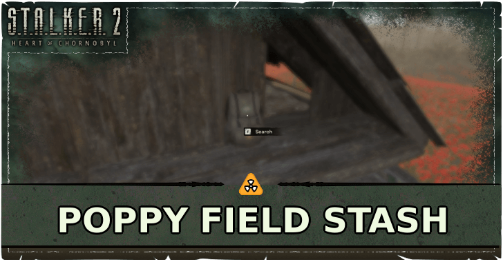 Stalker 2 Poppy Field Stash