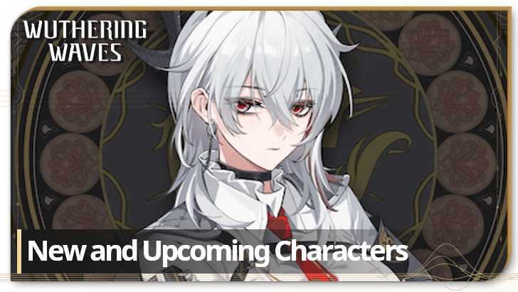 All New and Upcoming Characters | Wuthering Waves (WuWa)｜Game8