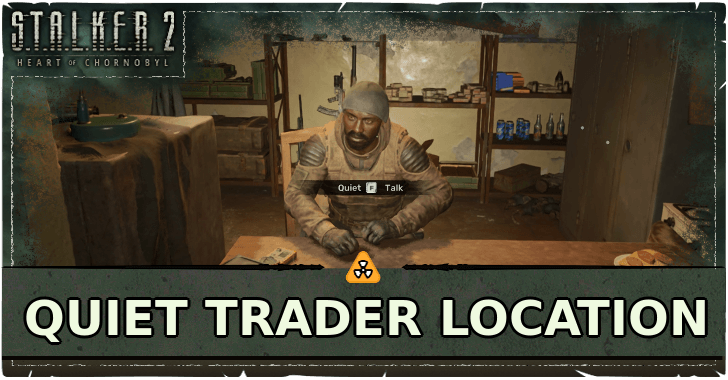 Stalker 2 Quiet Trader Location
