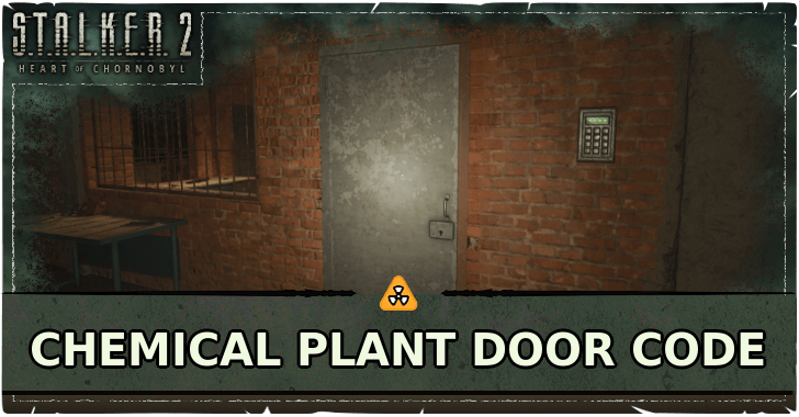 Stalker 2 Chemical Plant Door Code