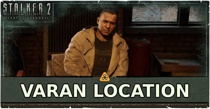 Stalker 2 Varan Location