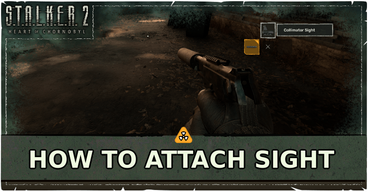 STALKER 2 Heart of Chornobyl How to Attach Sight