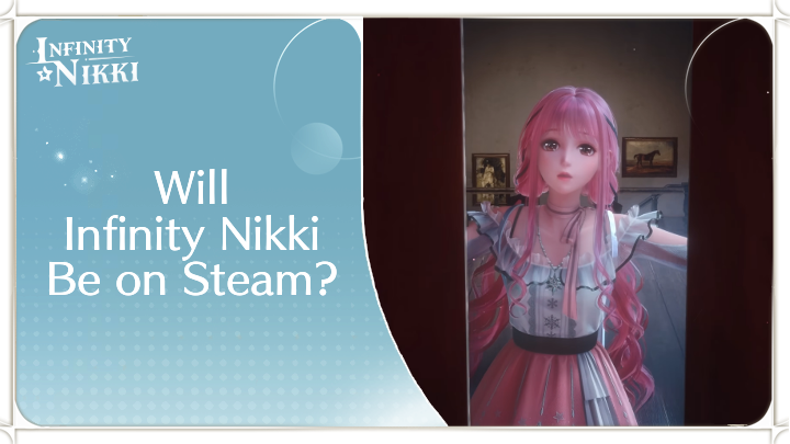 Will Infinity Nikki Be on Steam