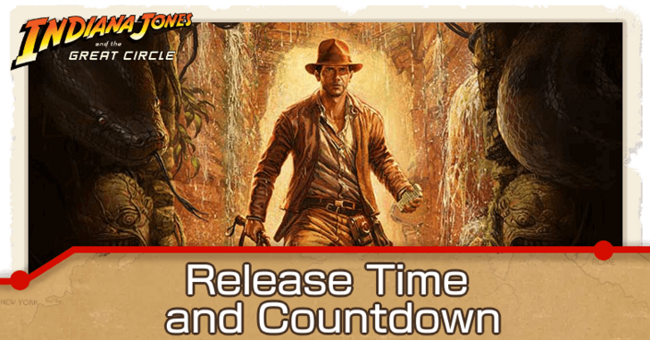 Indiana Jones and the Great Circle - Release Time and Countdown
