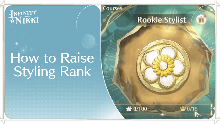 Infinity Nikki - How to Raise Your Styling Rank and Courses Guide