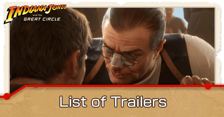 Indiana Jones and the Great Circle - List of Trailers