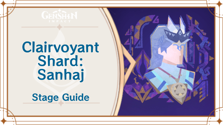 Genshin Impact - Clairvoyant Shard - Sanhaj Stage 1 Guide