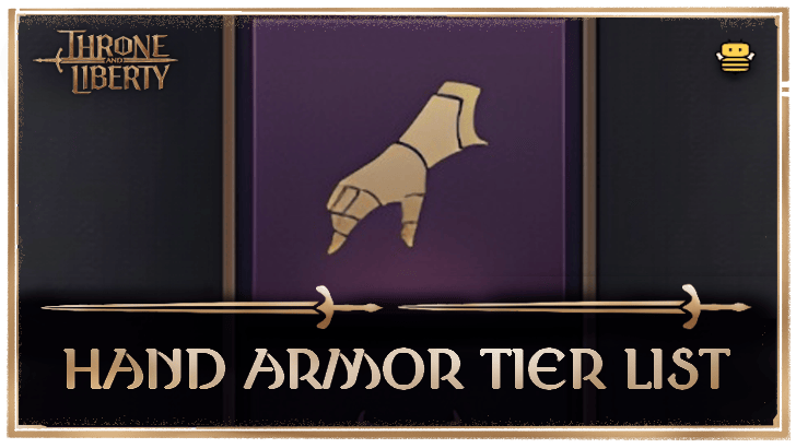 Throne and Liberty (TL) - Hand Armor Tier List