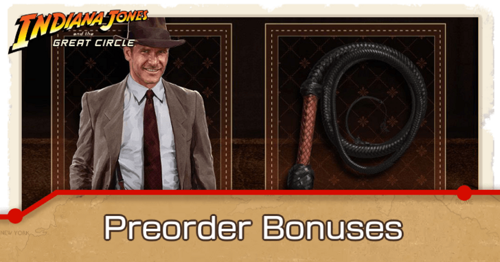 Indiana Jones and the Great Circle - All Preorder Bonuses - Preorder Guide
