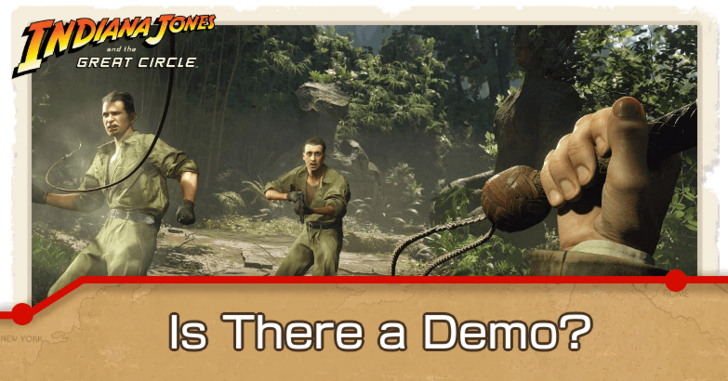 Indiana Jones and the Great Circle - Is There a Demo