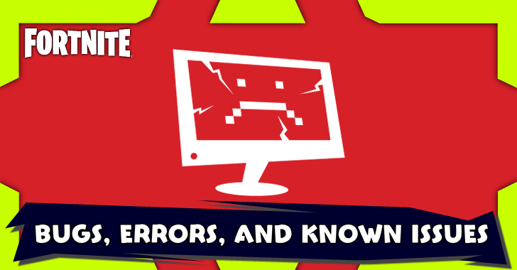 Fortnite - Bugs, Errors, and Known Issues