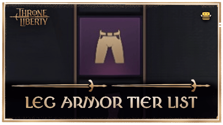 Throne and Liberty (TL) - Leg Armor Tier List