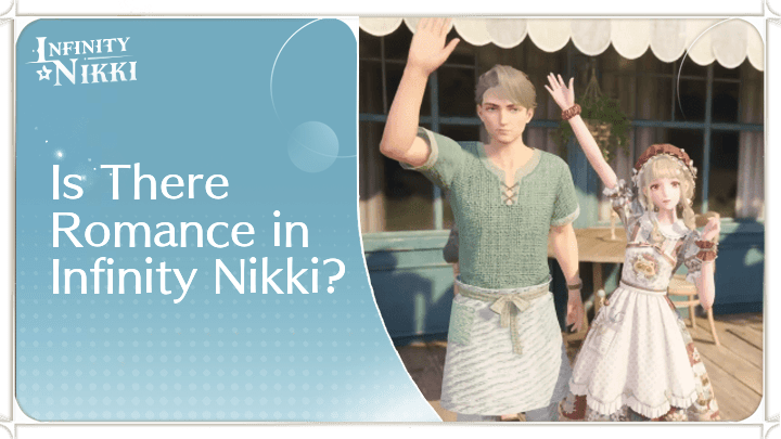 Infinity Nikki - Is There Romance