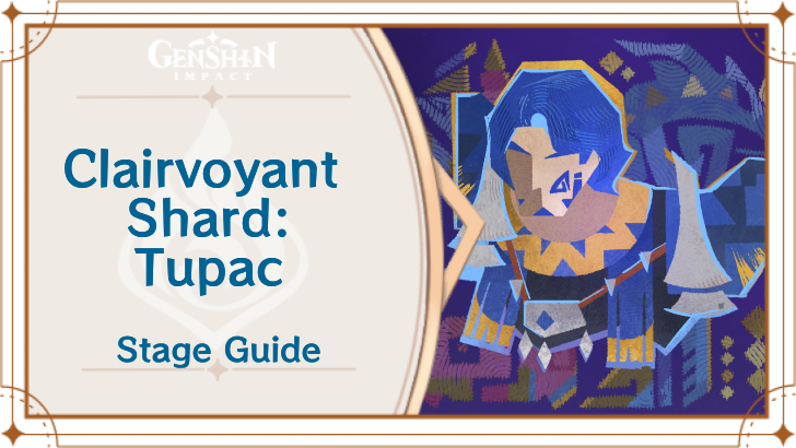 Genshin Impact - Clairvoyant Shard Tupac Stage 5 Guide