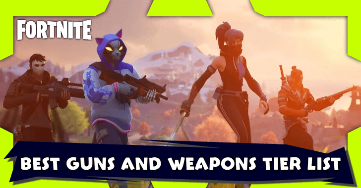 Best Guns And Weapons Tier List Chapter 6 Fortnite Game8 Original