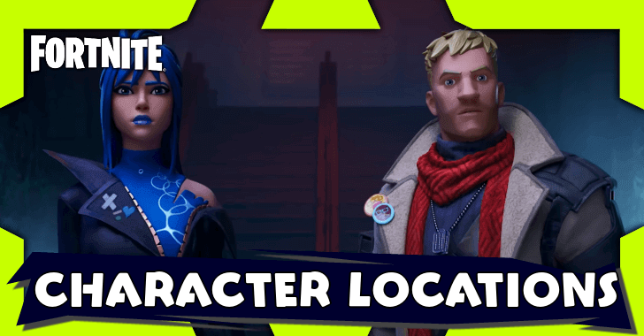 Fortnite - Character Locations