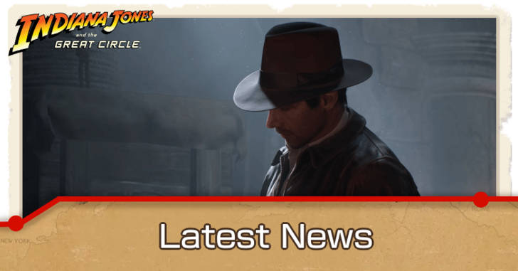 Indiana Jones and the Great Circle - Latest News