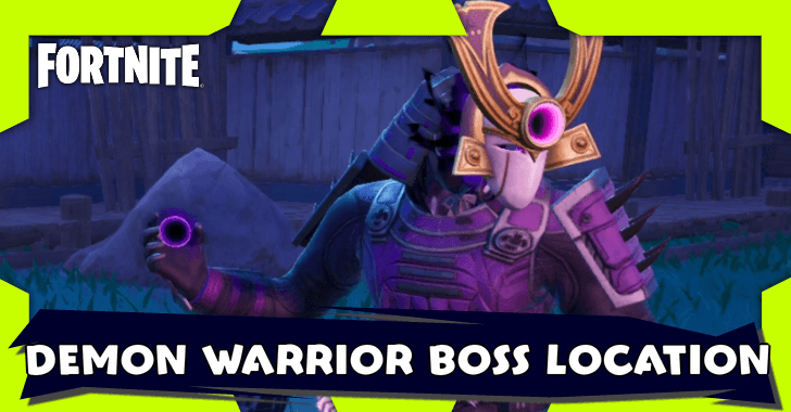 Fortnite - Demon Warrior Boss Location