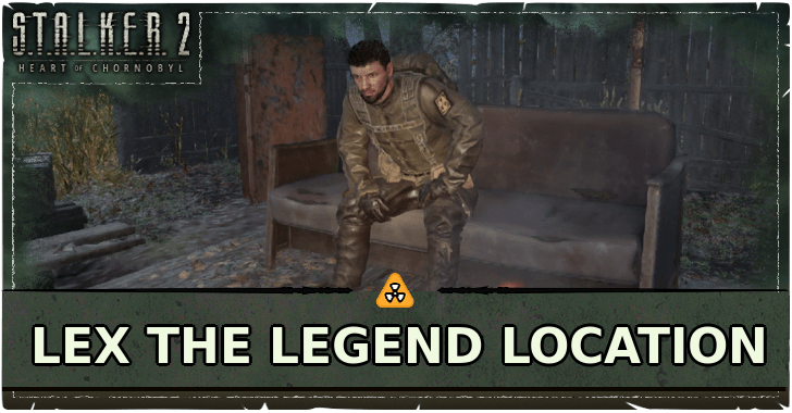 Stalker 2 Lex the Legend Location