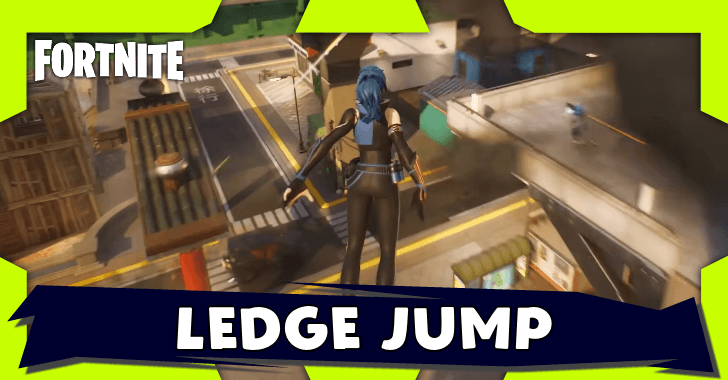 Fortnite - How to Ledge Jump in Chapter 6