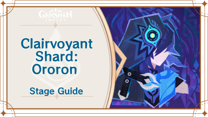 Genshin Impact - Clairvoyant Shard - Ororon Stage 7 Guide