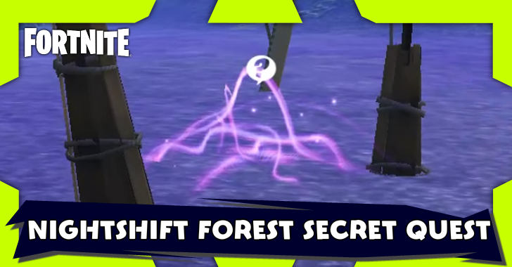 Fortnite - Nightshift Forest Secret Quest Walkthrough