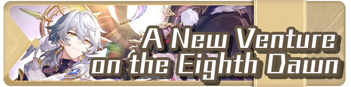Honkai Star Rail - A New Venture on the Eighth Dawn