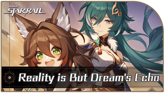 Honkai Star Rail - Reality is But Dream
