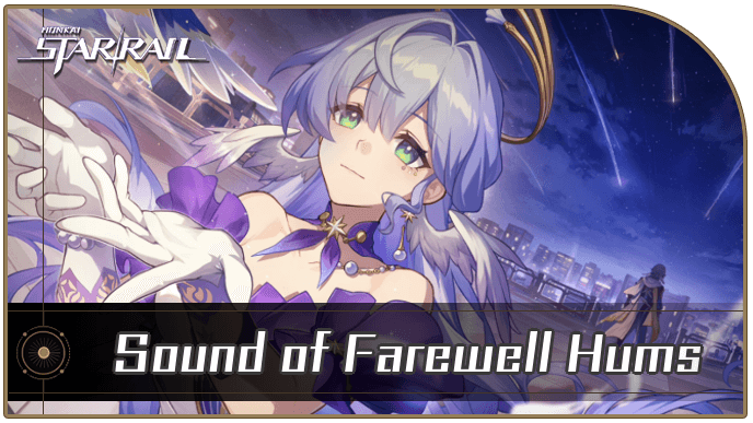 Honkai Star Rail - Sound of Farewell Hums Reunion