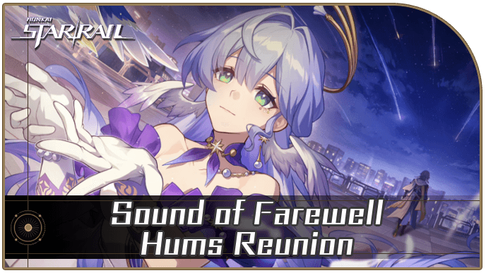 Honkai Star Rail - Sound of Farewell Hums Reunion