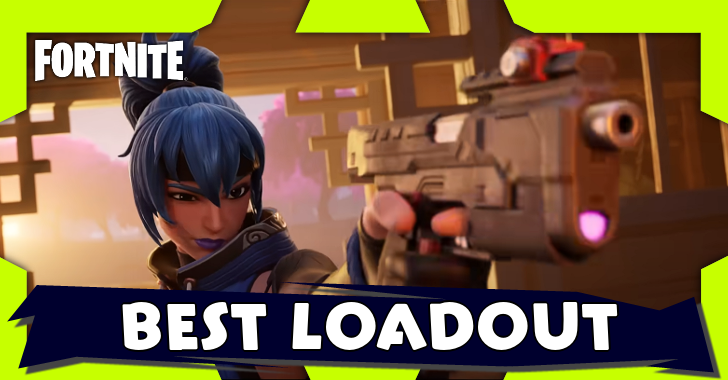 Fortnite - Best Loadout for Chapter 6