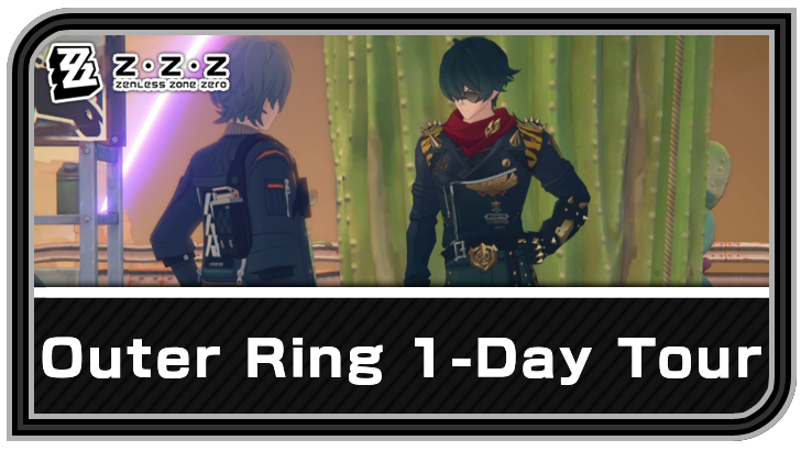 Zenless Zone Zero - Outer Ring 1-Day Tour Commission Guide