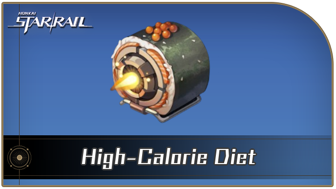Honkai Star Rail - High-Calorie Diet Curio Guide