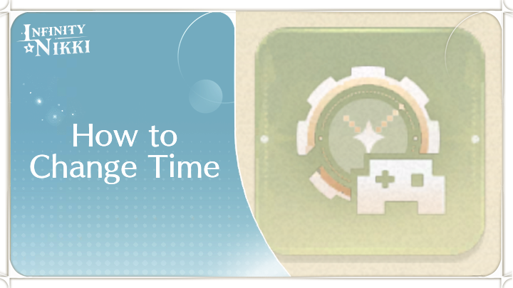 Infinity Nikki - How to Change Time