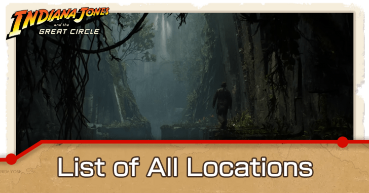 Indiana Jones and the Great Circle - List of Locations.png