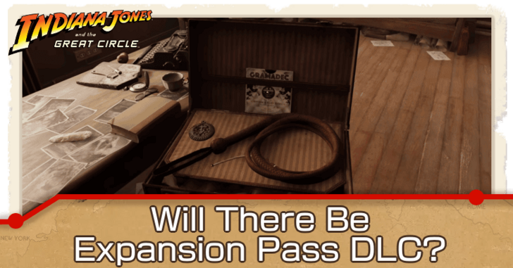 Indiana Jones and the Great Circle - Will There Be Expansion Pass DLC
