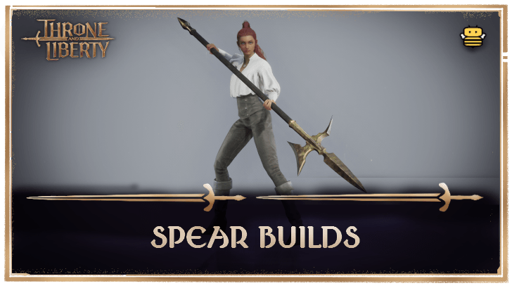 Throne and Liberty Spear Builds