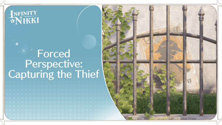 Infinity Nikki - Forced Perspective: Capturing the Thief