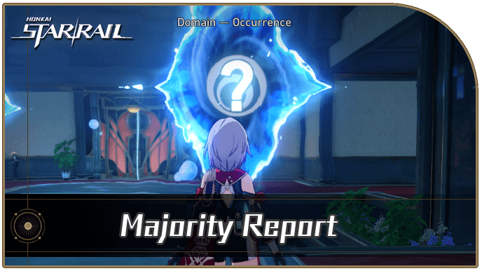 Honkai Star Rail - Majority Report Occurrence Guide