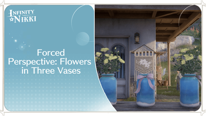 Infinity Nikki - Forced Perspective: Flowers in Three Vases